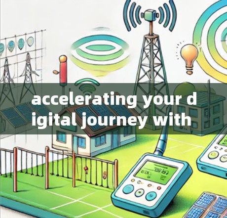 accelerating your digital journey with our advanced network solutions